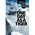 thumbnail image 1 of Pre-Owned One Day as a Tiger: Alex Macintyre and the Birth of Light and Fast Alpinism New Edition by Porter, John (2015) Paperback, 9781910240519, 1910240516, Paperback, New edition, 1 of 1