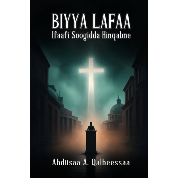 Biyya Lafaa Ifaafi Soogidda Hinqabne, (Paperback)