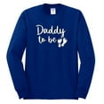 thumbnail image 2 of Wild Bobby, Daddy to Be Pregnancy Reveal Gift Parents to Be, Pop Culture, Men Long Sleeve Shirt, Royal, Small, 2 of 3
