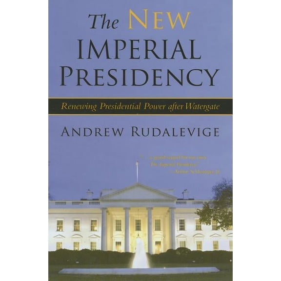 Contemporary Political And Social Issues: The New Imperial Presidency : Renewing Presidential Power after Watergate (Paperback)