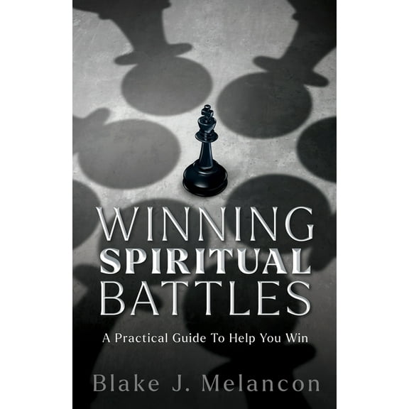 Winning Spiritual Battles: A Practical Guide To Help You Win, (Paperback)