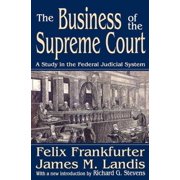 Library of Liberal Thought The Business of the Supreme Court: A Study in the Federal Judicial System, (Paperback)
