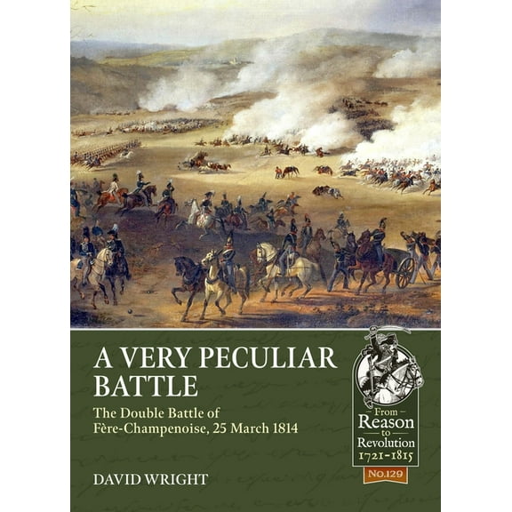 From Reason to Revolution: A Very Peculiar Battle (Paperback)