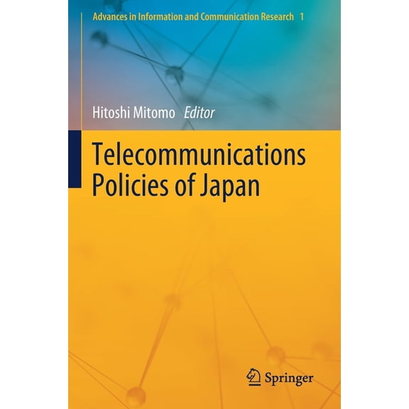 Advances in Information and Communicatio Telecommunications Policies of Japan, Book 1, (Paperback)