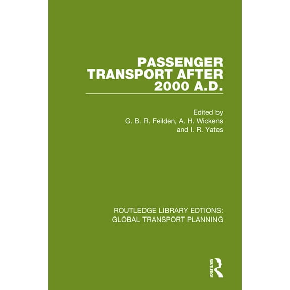 Routledge Library Edtions: Global Transp Passenger Transport After 2000 A.D., (Paperback)