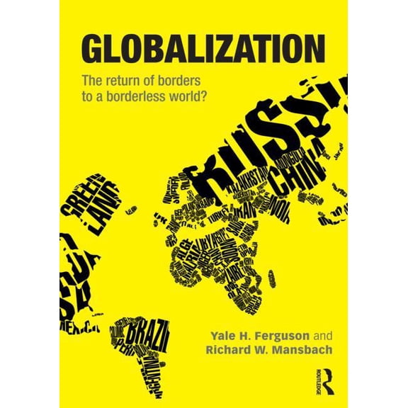 Globalization: The Return of Borders to a Borderless World?, (Paperback)