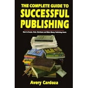 The Complete Guide to Successful Publishing: How to Produce, Print, and Distribute Your Books [Paperback - Used]