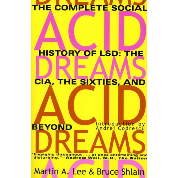 Acid Dreams: The Complete Social History of LSD: The CIA, the Sixties, and Beyond, (Paperback)