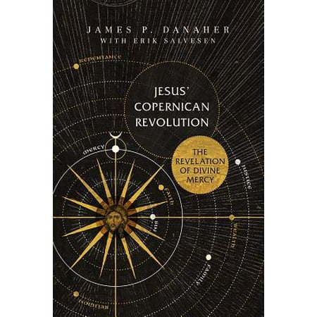 - Jesus' Copernican Revolution : The Revelation of Divine Mercy