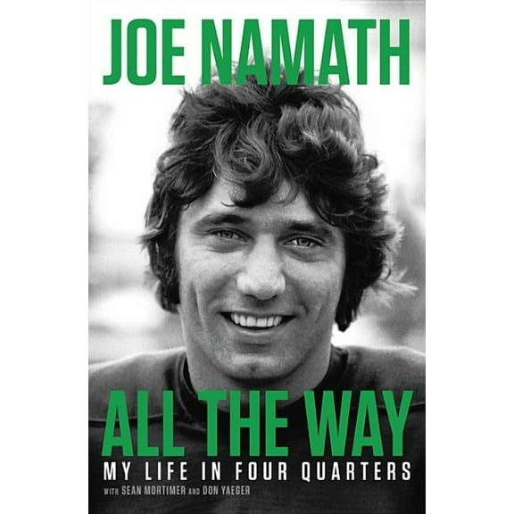 All the Way : My Life in Four Quarters (Hardcover)