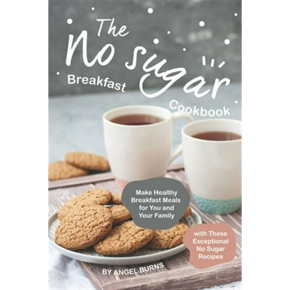 The No sugar Breakfast Cookbook (Paperback)