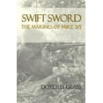 thumbnail image 1 of Pre-Owned Swift Sword: The Marines of Mike 3/5 (Paperback) 0692217045 9780692217047, 1 of 1