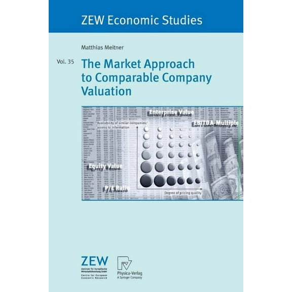 Zew Economic Studies The Market Approach to Comparable Company Valuation, Book 35, (Paperback)