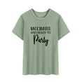 thumbnail image 3 of TWZH Women Vaccinated And Ready To Party Letter T-Shirt Positive Style Tee, 3 of 6