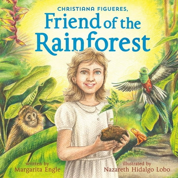 Christiana Figueres, Friend of the Rainforest, (Hardcover)