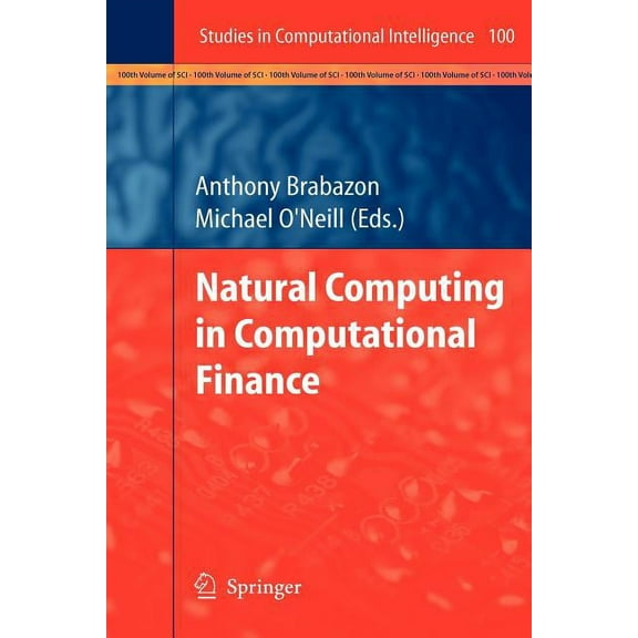 Studies in Computational Intelligence Natural Computing in Computational Finance, Book 100, (Paperback)