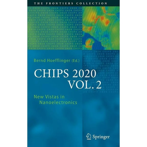 Frontiers Collection Chips 2020, Vol. 2: New Vistas in Nanoelectronics, (Hardcover)