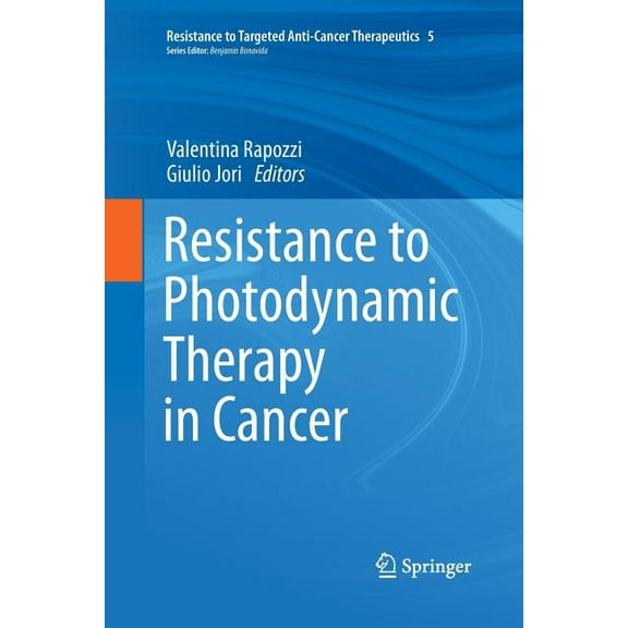 Resistance to Targeted Anti-Cancer Thera Resistance to Photodynamic Therapy in Cancer, Book 5, (Paperback)
