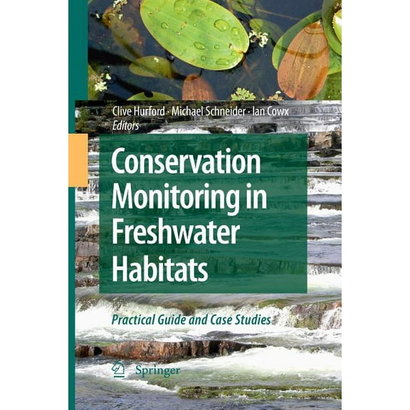 Conservation Monitoring in Freshwater Habitats: A Practical Guide and Case Studies, (Paperback)