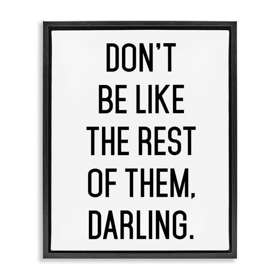 Don't Be Like The Rest Of Them Black Framed Floater Canvas Wall Art, design by Lettered and Lined