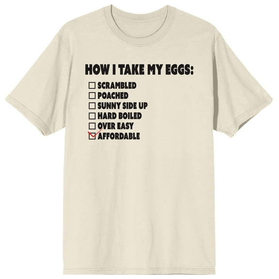 Expensive Eggs How I Take My Eggs Affordable Crew Neck Short Sleeve Men's Natural T-shirt-3XL