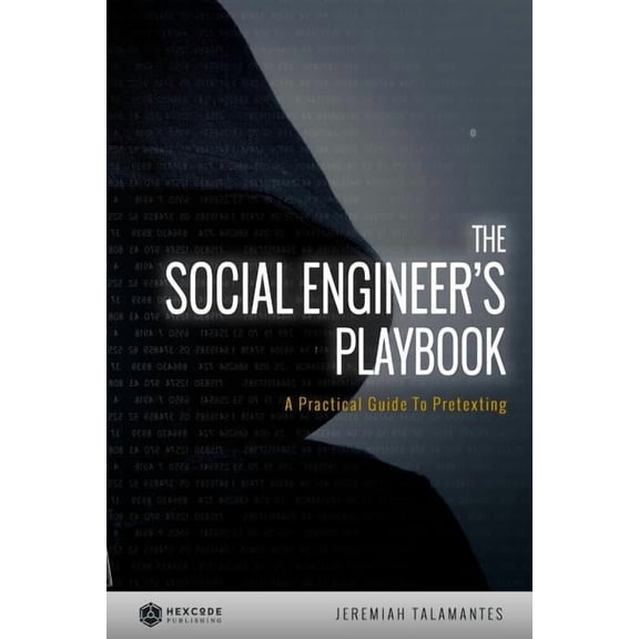 The Social Engineer's Playbook: A Practical Guide to Pretexting, (Paperback)