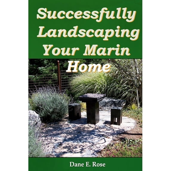 Pre-Owned Successfully Landscaping Your Marin Home (Paperback) by Dane Rose