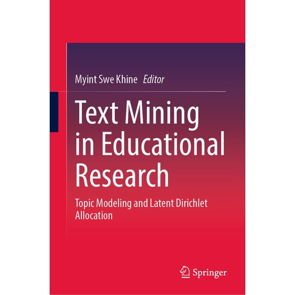 Text Mining in Educational Research: Topic Modeling and Latent Dirichlet Allocation, (Hardcover)