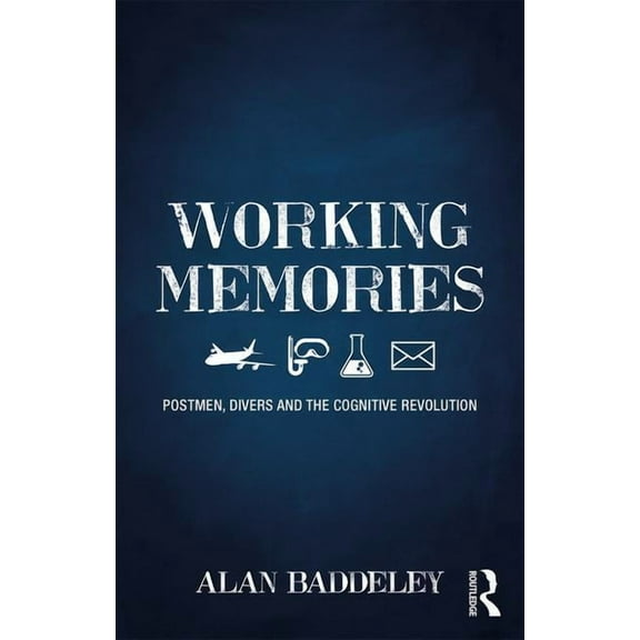 Working Memories: Postmen, Divers and the Cognitive Revolution, (Paperback)