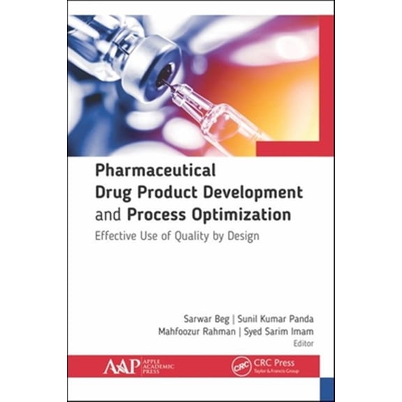 Pre-Owned Pharmaceutical Drug Product Development and Process Optimization: Effective Use of Quality by Design (Hardcover)