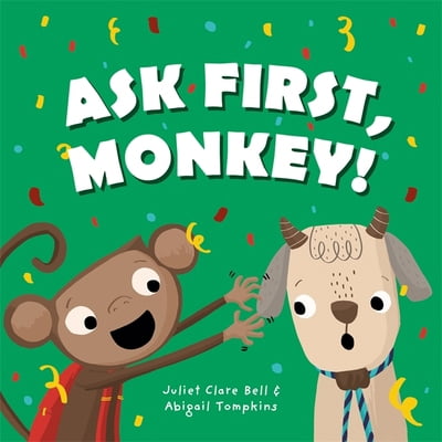 Pre-Owned Ask First, Monkey!: A Playful Introduction to Consent and Boundaries (Hardcover) 1787754103 9781787754102