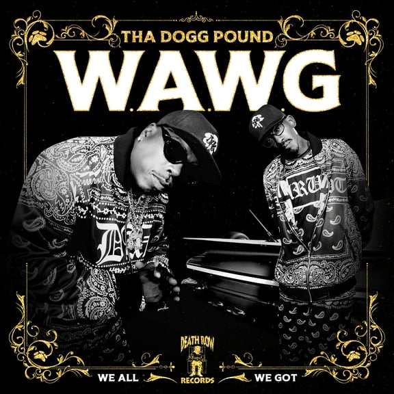 Tha Dogg Pound - W.A.W.G. (We All We Got) - Music & Performance - CD