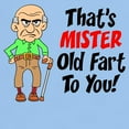 thumbnail image 3 of CafePress - That's Mister Old Fart To You Light T Shirt - Men's Classic Graphic T-Shirt, 3 of 4