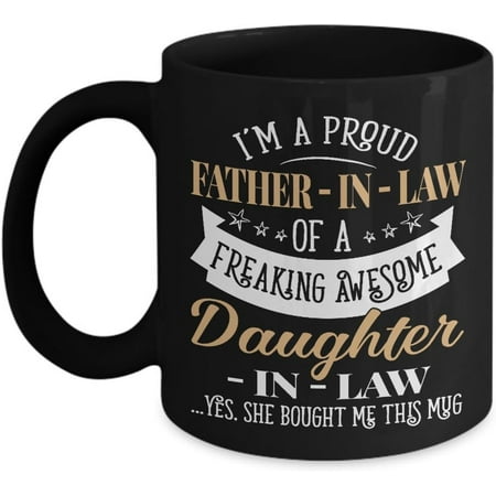 

Novelty Ceramic Coffee Mug I m A Proud Father - In - Law Of A Freaking Awesome Daughter Funny Mug Anniversary Birthday Christmas Gifts Tea Cups Home Decor 11 Oz