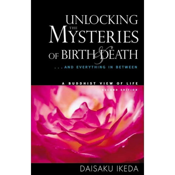 Pre-Owned Unlocking the Mysteries of Birth & Death: . . . and Everything in Between, a Buddhist View Life (Paperback) 0972326707 9780972326704