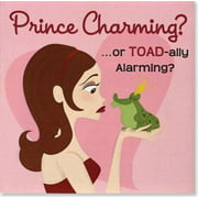Prince Charming? ... or Toad-Ally Alarming? : A Girl's Guide to Dating, Used [Hardcover]