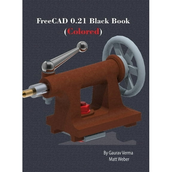 FreeCAD 0.21 Black Book: (Colored), (Hardcover)