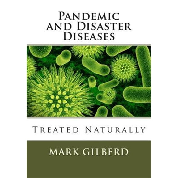 Pre-Owned Pandemic and Disaster Diseases Treated Naturally (Paperback)