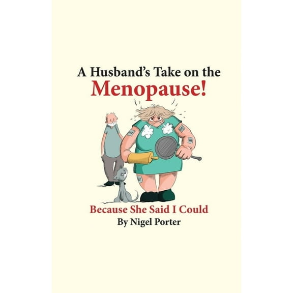 A Husband's Take on the Menopause!, (Paperback)