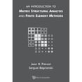 thumbnail image 1 of Pre-Owned An Introduction To Matrix Structural Analysis And Finite Element Methods (Paperback) by Serguei Bagrianski, Jean H Prevost, 1 of 1