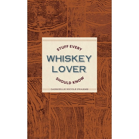 Stuff Every Whiskey Lover Should Know, (Hardcover)