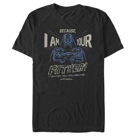 Men's Star Wars Father's Day Because I am Your Father and I Said So Graphic Tee Black X Large