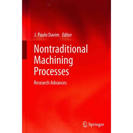 Nontraditional Machining Processes: Research Advances