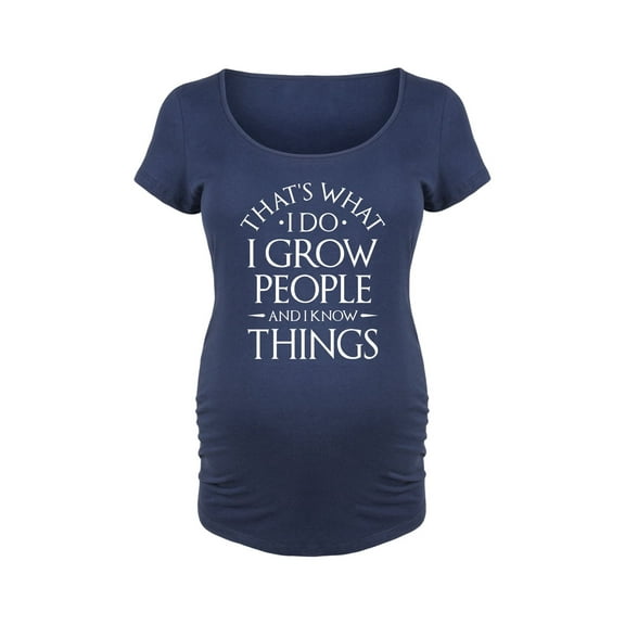 Bloom Maternity - I Grow People And I Know Things - Maternity Scoop Neck T-Shirt