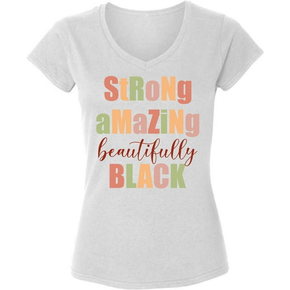Strong Amazing Beautifully Black V-Neck T-Shirt for Women - S M L XL 2XL Graphic Tee - Black History Month Clothes Political Resistance Shirt Ladies