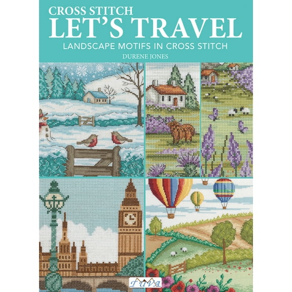 Let's Travel: Landscape Motifs in Cross Stitch, (Paperback)