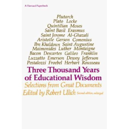 Pre-Owned Three Thousand Years of Educational Wisdom: Selections from Great Documents (Paperback) 1583485376 9781583485378