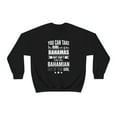 thumbnail image 2 of Can't take Bahamian Pride out of Girl Unisex Sweatshirt S-2XL Bahamas Proud, 2 of 7