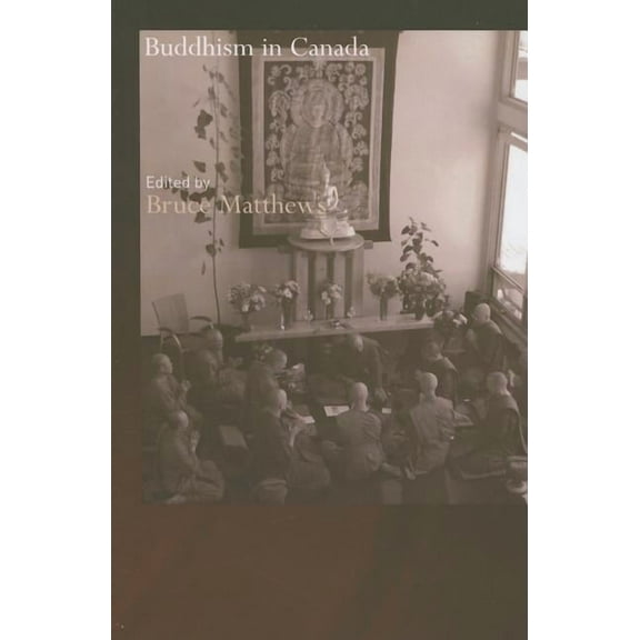 Routledge Critical Studies in Buddhism Buddhism in Canada, (Hardcover)