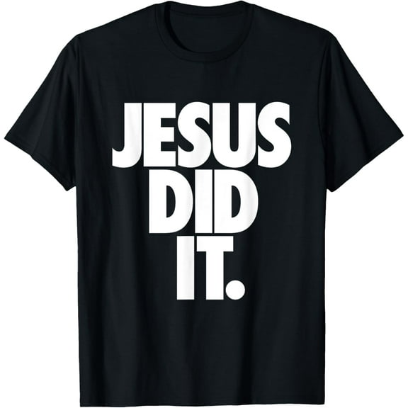 Christian Stuff for Kids Boys Girls Women Men - Jesus Did It T-Shirt